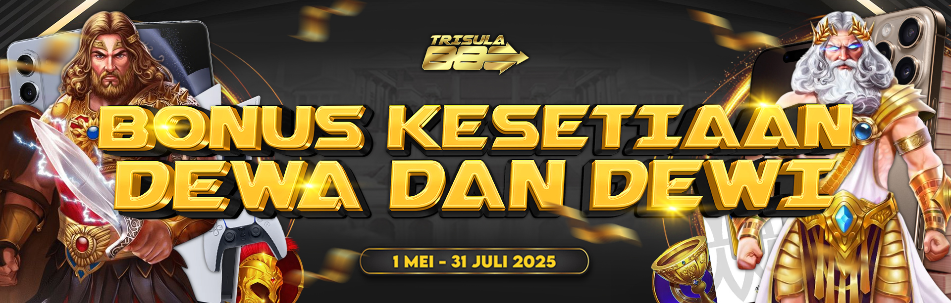 BONUS KESETIAAN PARA DEWA-DEWI TRISULA88