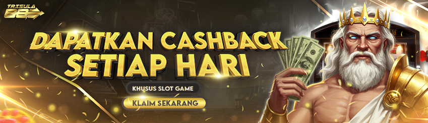 DAPATKAN CASHBACK SETIAP HARI