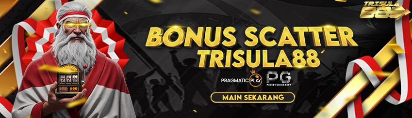 BONUS SCATTER (TANPA T.O) TRISULA88