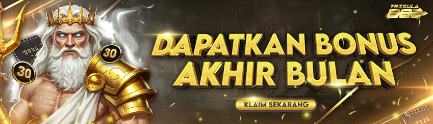 DAPATKAN BONUS AKHIR BULAN
