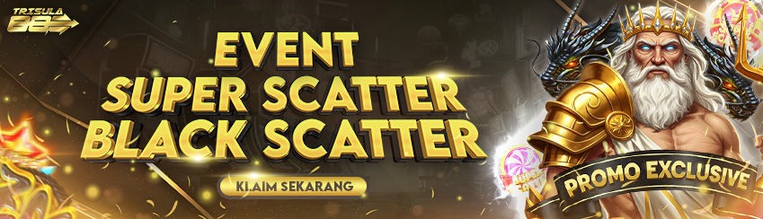 EVENT SUPER SCATTER & BLACK SCATTER